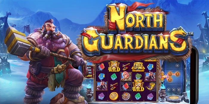 Cara Efektif Slot North Guardians Mendapatkan Scatter Gacor